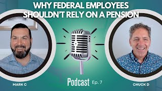 Why Federal Employees Shouldn’t Rely Only On a Pension?