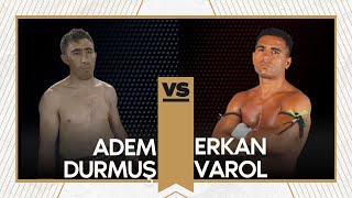 Adem DURMUŞ vs Erkan VAROL