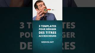 3 templates pour rédiger des titres accrocheurs