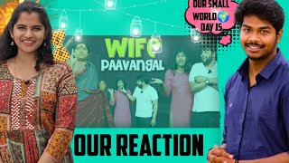 Wife Paavangal | Our Reaction |Our Small World 🌍 Day 15 | #vijay #sangv @Parithabangal