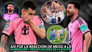 Así FUE la REACCIÓN de MESSI a la ELIMINACIÓN con el INTER y a las PROVOCACIONES de la AFICIÓN