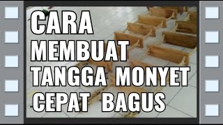 Cara Membuat Tangga Monyet Simpel Sederhana - Prepare