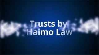 Trusts [Plantation Florida Estate Planning Law Firm - Haimo Law]