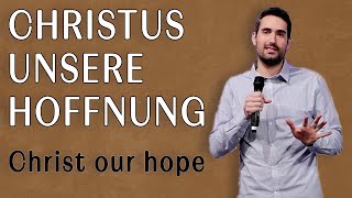 Christus unsere Hoffnung | Sonntags Gottesdienst | 26.03.23 | Michael Heun