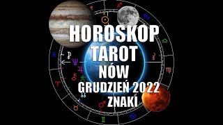 Horoskop Tarot Nów Księżyca Grudzień 2022 Znaki ♓ ♒ ♑ ♐ ♏ ♎  (Ascendentowych Solarnych księżycowych)