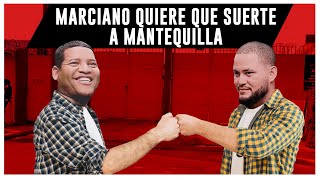 MARCIANO ADMITE QUE MANTEQUILLA NO DEBERÍA ESTAR PRESO.