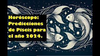 Horóscopo de Piscis para el año 2024: Las predicciones de tu signo. #horóscopohoy