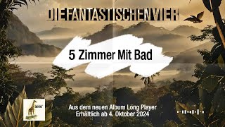 Die Fantastischen Vier - 5 Zimmer Mit Bad (Prelistening)