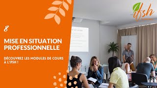 8. Mise en Situation Professionnelle - Les modules de cours à l'#IFSH !