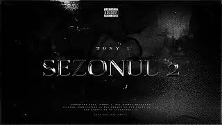 TONY 1 - Sezonul 2 (Official Visualiser)