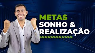 Como TRANSFORMAR SONHOS em uma META possível de ser REALIZADA | Gregório Ventura