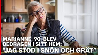 Marianne, 90, bedragen i sitt hem: Jag stod i snön och grät