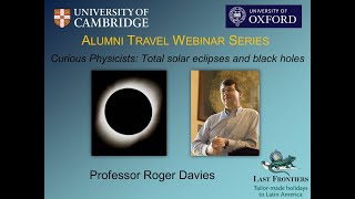 Total solar eclipses and black holes - Alumni Travel talk