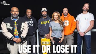 The Joe Budden Podcast Episode 773 | Use It Or Lose It