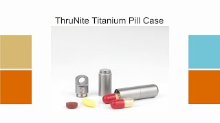 ThruNite Titanium Pill Case