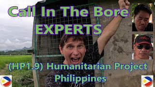 (HP1.9) Philippines Humanitarian Project – Call in the bore experts