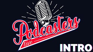 Podcasters Live Intro - For Podcasters Who Like to Livestream!