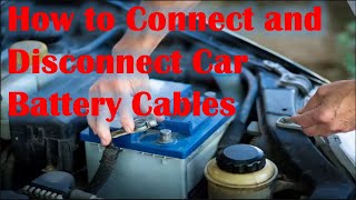 How to Connect and Disconnect Car Battery Cables