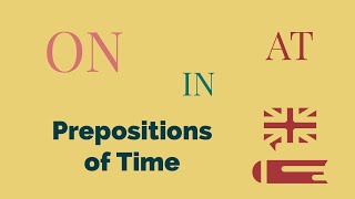 Prepositions of Time in English - ON, IN, AT explained - When to use prepositions of time in ENGLISH