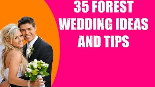 35 FOREST WEDDING IDEAS AND TIPS