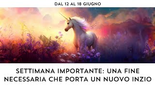 🔮 Dal 12 al 18 giugno: SETTIMANA IMPORTANTE!🌟🙏 UNA FINE NECESSARIA... CHE PORTA UN NUOVO INIZIO!🌞🌈💜