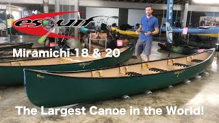 The Worlds Largest Canoe HUGE! MASSIVE! GIGANTIC! - Esquif Miramichi