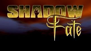 Shadow Fate Intro