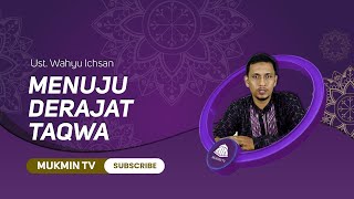 MENUJU DERAJAT TAQWA