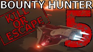 Star Citizen Bounty Hunter - Kill or Escape 5