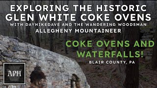 Exploring the Historic Glen White Coke Ovens - Allegheny Mountaineer