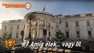 The Division 2 Hardcore  #7 Amíg élek... vagy III.