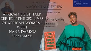 African Book Talk Series - "The Sex Lives of African Women," with Nana Darkoa Sekyiamah