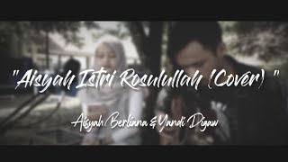 Aisyah Berliana & Yandi digaw - Aisyah Istri Rasulullah (Cover)