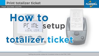 Setting the printer output for a totalizer ticket on the F119 / E119