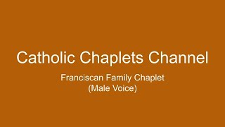 Franciscan Family Chaplet (Male Voice)