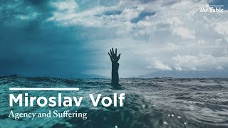 Agency and Suffering (Miroslav Volf)