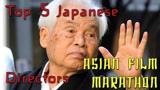 Top 5 Japanese Film Directors | Asian Film Marathon