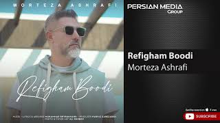 Morteza Ashrafi - Refigham Boodi ( مرتضی اشرفی - رفیقم بودی )