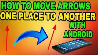 How to move arrows from one place to another with mobile