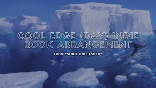 Sonic Unleashed - Cool Edge (Day) Indie Rock Arrangement