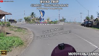 PERJALANAN CIAMIS - PANGANDARAN || PART 2 || EDISI LIBURAN TELAT || #motovlog #motovlogciamis