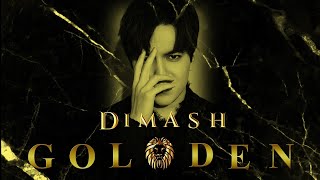 D I M A S H--"GOLDEN"--Димаш Кудайберген (Fan-made video)--[ENG & RUS SUBS]