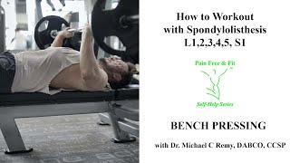 How to Exercise Safely w/ Spondylolisthesis L1 L2 L3 L4 L5 S1- Bench Pressing