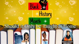 Should Black History Only Be Taught at Home? (Keepin it Real)