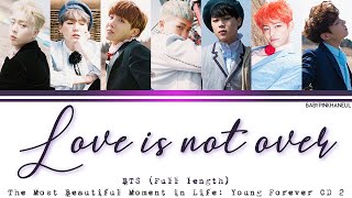 BTS (방탄소년단) - Love Is Not Over (Full Length) Color Coded lyrics 가사 歌詞 [HAN/ROM/ENG]