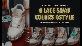 Ivory Canvas, Chill Vibes: 4 Lace Swap Looks for the Air Jordan 3 Craft "Ivory"