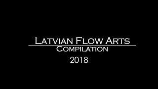 Latvian Flow Arts Compilation 2018 - Latvia 100