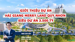 1. Giới Thiệu Dự Án HẢI GIANG MERRY LAND QUY NHƠN - Siêu Dự Án 3.500 Tỷ Của TẬP ĐOÀN HƯNG THỊNH