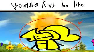 youtube kids be like