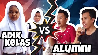 Adik Kelas VS Alumni